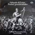 Cover for album: Orlando di Lasso - Pržský Filharmonický Sbor, Josef Veselka – Psalmi Poenitentiales
