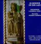 Cover for album: Victoria - Lassus - Liszt - Bruckner - Mendelssohn - Westminster Cathedral Choir Directed By Stephen Cleobury – In Honour of Our Lady(LP, Album)