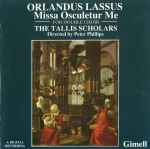 Cover for album: Orlandus Lassus, The Tallis Scholars, Peter Phillips (2) – Missa Osculetur Me
