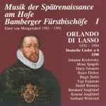 Cover for album: Musica Canterey Bamberg, Orlando Di Lasso – Musik Am Hofe Bamberger Fürstenbischöfe I - Ernst Von Mengersdorf 1583 - 1591 - Orlando Di Lasso 1532-1594 - Deutsche Lieder A 6(CD, Album)