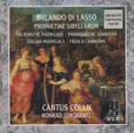 Cover for album: Orlando di Lasso - Cantus Cölln, Konrad Junghänel – Prophetiae Sibyllarum • Italienische Madrigale • Französische Chansons