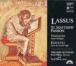 Cover for album: Lassus : Theatre Of Voices, Paul Hillier with Paul Elliott – St. Matthew Passion - Visitatio - Exsultet(CD, )