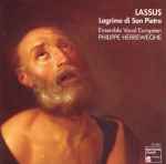 Cover for album: Lassus, Ensemble Vocal Européen, Philippe Herreweghe – Lagrime Di San Pietro