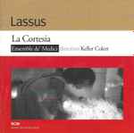 Cover for album: Lassus, Ensemble De' Medici, Keller Coker (2) – La Cortesia(CD, )