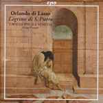 Cover for album: Orlando Di Lasso - Capella Dvcale Venetia, Livio Picotti – Lagrime Di S. Pietro(CD, )