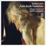 Cover for album: Roland de Lassus - Collegium Vocale Gent, Philippe Herreweghe – Psalmi Davidis Poenitentiales(7×File, ALAC, Album)