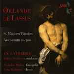 Cover for album: Orlando di Lasso, Ex Cathedra (2), Jeffrey Skidmore, Greg Skidmore, Nicholas Mulroy – St. Matthew Passion(CD, Album)
