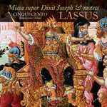 Cover for album: Lassus, Cinquecento – Missa Super Dixit Joseph & Motets(CD, Album)