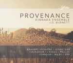 Cover for album: Kinnara Ensemble, J.D. Burnett, Brahms, Poulenc, Ginastera, Lauridsen, Lassus, Paulus, Johnson, Wilby, Erb – Provenance(CD, Album)