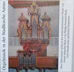 Cover for album: Bach, Johann Sebastian Bach, Carl Philipp Emanuel Bach, Felix Mendessohn, Robert Schumann – Orgelmusik In Der Stadtkirche Aarau(CD, )