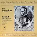 Cover for album: Les Rolandins / Roland de Lassus – Chansons Françaises, Madrigaux,  Villanelles, Lieder(LP, Album)