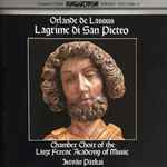 Cover for album: Orlando di Lasso, Chamber Choir Of The Liszt Ferenc Academy Of Music, István Párkai – Lagrime di San Pietro(CD, Album)