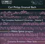 Cover for album: Carl Philipp Emanuel Bach - Miklós Spányi, Concerto Armonico, Péter Szűts – The Complete Keyboard Concertos - Volume 5(CD, )