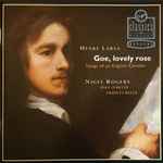 Cover for album: Henry Lawes : Nigel Rogers (2), Paul O'Dette, Frances Kelly – Goe, Lovely Rose (Songs Of An English Cavalier)(CD, Album, Stereo)