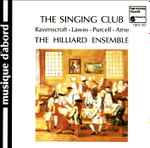 Cover for album: Ravenscroft, Lawes, Purcell, Arne, The Hilliard Ensemble – The Singing Club