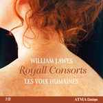 Cover for album: William Lawes - Les Voix Humaines – Royall Consorts(2×CD, Album)
