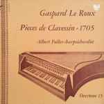 Cover for album: Gaspard Le Roux, Albert Fuller – Pieces De Clavessin - 1705(LP, Mono)