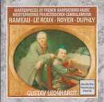 Cover for album: Rameau . Le Roux . Royer . Duphly -  Gustav Leonhardt – Masterpieces Of French Harpsichord Music - Meisterwerke Französischer Cembalomusik