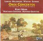Cover for album: Lebrun • Holzbauer • Winter • Eichner – Kurt Meier (4) • Northern Sinfonia • Howard Griffiths – Oboe Concertos: Premier Recordings(CD, )