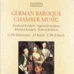 Cover for album: Barthold Kuijken · Sigiswald Kuijken · Wieland Kuijken · Robert Kohnen - G. Ph. Telemann · J. S. Bach · C. Ph. E. Bach – German Baroque Chamber Music(CD, Reissue)