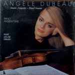 Cover for album: Angèle Dubeau / Andrew Tunis / Gabriel Fauré / Jean-Marie Leclair / Claude Debussy – French Sonatas For Violin And Piano / Sonates Françaises Pour Violon Et Piano