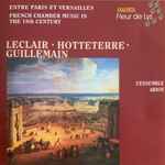 Cover for album: L'Ensemble Arion, Leclair, Hotteterre, Guillemain – Entre Paris Et Versailles, French Chamber Music In The 18th Century(CD, Album)
