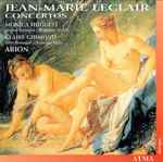 Cover for album: Jean-Marie Leclair / Monica Huggett, Claire Guimond, Arion – Concertos(CD, Album)
