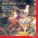 Cover for album: Jean-Marie Leclair - Marc Destrubé, Chantal Rémillard – Second Livre Des Sonates à Deux Violons(CD, Album)