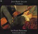 Cover for album: Jean-Marie Leclair - Les Folies Françoises, Patrick Cohën-Akenine – Le Tombeau