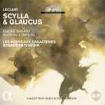Cover for album: Leclair, Les Nouveaux Caractères, Sébastien d'Hérin – Scylla & Glaucus(3×CD, )