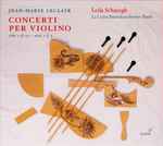 Cover for album: Jean-Marie Leclair, Leila Schayegh, La Cetra Barockorchester Basel – Concerti Per Violino, Vol. II (Op. 7 &10 – Nos 1 & 3)(CD, Album)