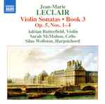 Cover for album: Jean-Marie Leclair, Adrian Butterfield, Sarah McMahon, Silas Wollston – Violin Sonatas • Book 3: Op.5, Nos. 1-4(CD, Album)