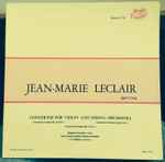 Cover for album: Jean-Marie Leclair - Huguette Fernandez, Orchestre De Chambre Jean-François Paillard, Jean-François Paillard – Violin Concertos(LP, Stereo)