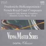 Cover for album: Couperin, Rameau, D'Anglebert, Hotteterre, Leclair, Marais, Duval – Frankreichs Hofkomponisten = French Royal Court Composers