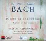 Cover for album: Carl Philipp Emanuel Bach, Marcia Hadjimarkos – Piéces De Caractère(CD, Album)