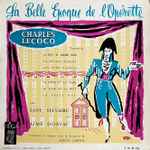 Cover for album: Charles Lecocq Avec Jany Sylvaire Et Aimé Doniat, Orchestre Et Chœurs Sous La Direction De Marcel Cariven – La Belle Époque De L'Opérette (Extraits)(LP, Album)
