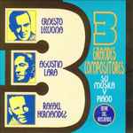 Cover for album: Agustin Lara / Ernesto Lecuona / Rafael Hernández – 3 Grandes Compositores - Su Musica Y Piano(CD, Compilation)