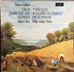 Cover for album: Aaron Copland – Robert Tear, Philip Ledger – Old American Songs / Twelve Poems Of Emily Dickinson