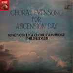 Cover for album: King's College Choir, Cambridge, Philip Ledger – Choral Evensong For Ascension Day