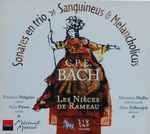 Cover for album: Carl Philipp Emanuel Bach, Les Nièces De Rameau – Sonates En Trio / Sanguineus & Melancholicus(CD, )