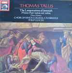 Cover for album: Thomas Tallis - Choir Of King's College, Cambridge, Philip Ledger – The Lamentations Of Jeremiah / Mass: Puer Natus Est Nobis / Three Motets