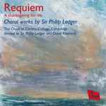 Cover for album: Philip Ledger, David Rowland, The Choir Of Christ's College, Cambridge – Requiem - A Thanksgiving For Life(CD, Album, Promo)