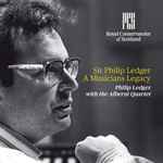 Cover for album: Philip Ledger, The Alberni Quartet – Sir Philip Ledger: A Musician's Legacy(CD, Album)