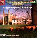 Cover for album: King's College Choir, Cambridge Conducted By Sir David Willcocks . Philip Ledger – The Lord Is My Shepherd And Other Favourite Psalms Of David(LP, Compilation, Stereo)