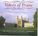 Cover for album: The Choir Of King's College, Cambridge, Stephen Cleobury, Sir David Willcocks, Sir Philip Ledger – Voices Of Praise - Hymns, Anthems And Psalms(2×CD, Compilation)