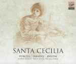 Cover for album: Purcell, Handel, Haydn - Andrew Parrott, Philip Ledger, Michel Corboz – Santa Cecilia(3×CD, Compilation, Stereo, Box Set, Compilation, Stereo)