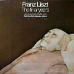 Cover for album: Franz Liszt - Reinbert de Leeuw – The Final Years (Piano Compositions Of The Late Period)
