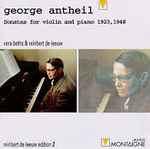 Cover for album: George Antheil / Vera Beths & Reinbert De Leeuw – Sonatas For Violin And Piano 1923, 1948(CD, Album)