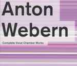 Cover for album: Anton Webern, Schönberg Ensemble, Nederlands Kamerkoor, Reinbert de Leeuw, Dorothy Dorow – Complete Vocal Chamber Works(CD, )
