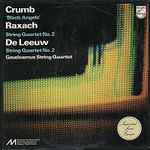 Cover for album: Crumb / Raxach / De Leeuw, Gaudeamus String Quartet – Black Angels / String Quartet No. 2 / String Quartet No. 2